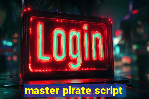 master pirate script